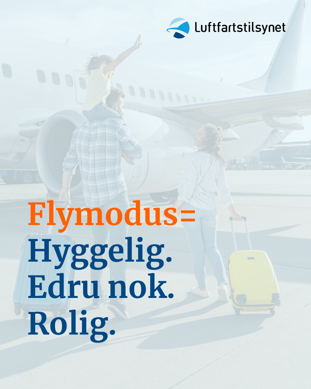 Flymodus = hyggelig, edru nok, og rolig.